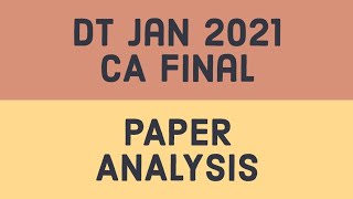 CA FINAL DT OLD JAN 21 PAPER ANALYSIS | CA FINAL.PAPER ANALYSIS