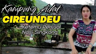 Kampung Adat Cireundeu Cimahi ‼️Teteh Cantik Penjual Nasi Singkong