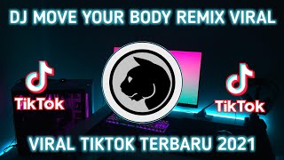 DJ MOVE YOUR BODY PAK CEPAK JEGER TIKTOK VIRAL REMIX FULL BASS TERBARU 2021