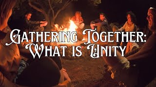 Gathering Together: What is Unity