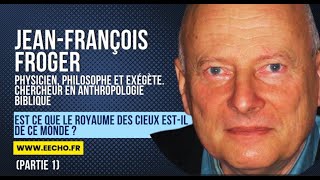 Conférence de Jean-François Froger : "Est ce que le Royaume de Dieu est de ce monde?" (Partie (1)