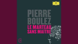 Boulez: Le marteau sans maître: Commentaire III de "Bourreaux de solitude"