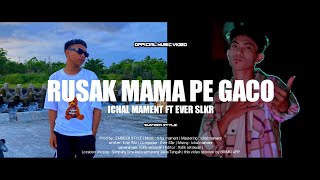 RUSAK MAMA PE GACO (Remake) | Ichal mament FT Ever Slkr (offcial music video)