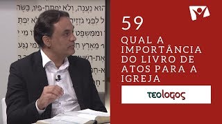 #59 - Qual a importância do livro de Atos para a Igreja