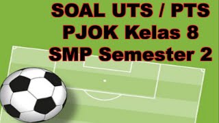 SOAL UTS / PTS PJOK Kelas 8 SMP Semester 2