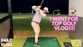 I Went For Top Golf Vlog!!!! | Daily Vlogs