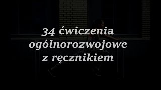 Ćwiczenia ogólnorozwojowe z ręcznikiem