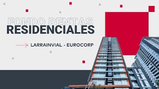 Activos Fondo de Inversión Rentas Residenciales LarrainVial Eurocorp.