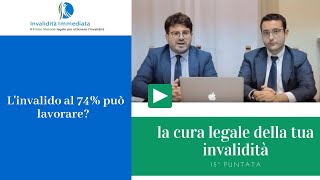 L'invalido al 74% può lavorare?