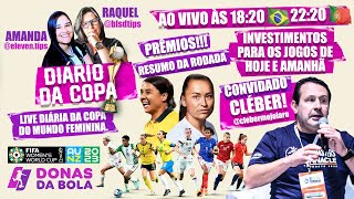 DIÁRIO DA COPA DO MUNDO FEMININA - AO VIVO | PALPITES PARA OS JOGOS DO DIA 23/06