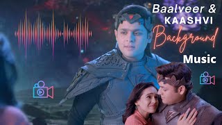 Baalveer & Kaashvi (Kasshveer) Background music | Baalveer 3 | Dev Joshi | Aditi S. | My Sweet Heart