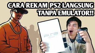 Cara Merekam PS2 Langsung dari PS2nya tanpa Emulator