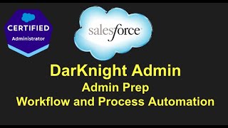 Salesforce Admin Prep - Workflow and Process Automation