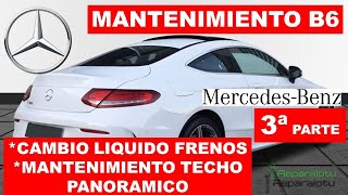 Cambio líquido de frenos y mantenimiento techo panorámico c205. Mantenimiento mercedes B6 (3ª parte)