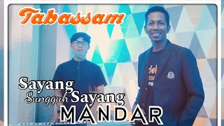 Sayang Sungguh Sayang | Mandar | Tabassam | Syiar Syair