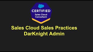 Sales Cloud Consultant Prep - Sales Practices