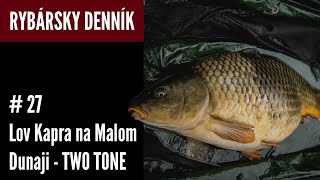 Lov Kapra na Malom Dunaji - Kapor Two Tone│Rybársky Denník Jakuba Fabiana #27