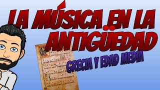 HISTORIA DE LA MÚSICA: GRECIA Y LA EDAD MEDIA (SECUNDARIA Y 3º ESO)