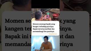 Ayah yang merindukan putrinya.... #reaction #memes #shorts