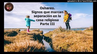 Oshareo. Oddun que definen separación de la casa religiosa Parte III.