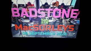 (Vol.01 No.06) - BADSTONE - IN -  MacSORLEYS - GLASGOW (s/uk) - 09 SEPTEMBER 2023