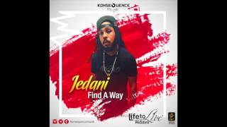 Jedani - Find A Way {Life To Live Riddim} July 2016