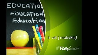 Ir vėl į mokyklą - ką reikia žinoti apie išsilavinimą Forex