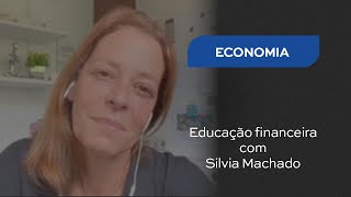 Educação Financeira com Silvia Machado