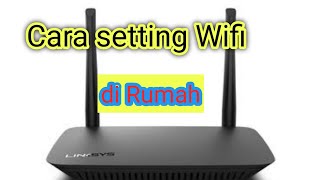 Cara setting Wifi dirumah