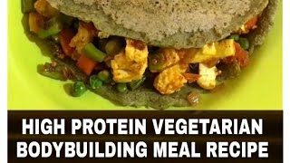 🍱VEGETARIAN BODYBUILDING HIGH PROTEIN MEAL RECIPES 🍳