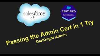 Pass the Salesforce Admin Cert the First Time