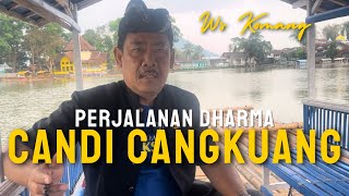 PERJALANAN DHARMA Ke CANDI CANGKUANG