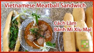 😋 Secrets in Making Delicious Meatball Sandwich | Bí Quyết Cách Làm Bánh Mì Xíu Mại -  #281 😋