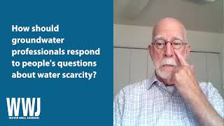 Marvin F. Glotfelty, RG, on Responding to Water Scarcity Questions | NGWA: Industry Connected