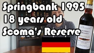 Springbank 1995 - 18 Jahre - Scoma - Ersteindruck (Video 14)