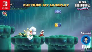 Clip of my Gameplay of Super Mario Bros. Wonder