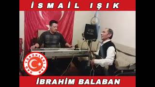 İSMAİL IŞIK İBRAHİM BALABAN