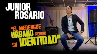 JUNIOR  ROSARIO  "El Merengue Urbano perdió su identidad"