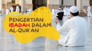 Pengertian Ibadah dalam Al-Qur'an #shorts