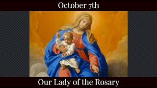 Mon Oct 7 2024 - Our Lady of the Rosary