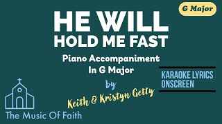 HE WILL HOLD ME FAST by KEITH & KRISTYN GETTY Piano Accompaniment in G [Karaoke Lyrics onscreen]