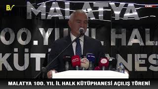 MALATYA 100. YIL İL HALK KÜTÜPHANESİ AÇILIŞ TÖRENİ (04.10.2023)