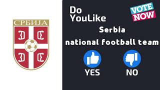 Do YouLike Serbia national football team?《Vote Now 》