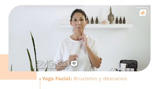 Actividades que te hacen bien | Yoga Facial: Bruxismo y descanso