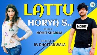 💡 Lattu Horya s.. 😇 Mohit Sharma • Sonika Singh • RV Dhottar Wala • Latest Haryanvi Songs Haryanavi