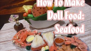 How To Make Doll Food- Seafood