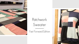 Patchwork Sweater: Fast Forward Edition