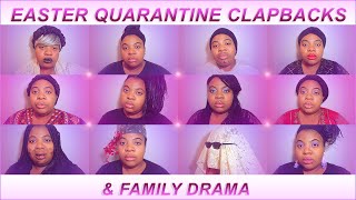 FAMILY DRAMA EP 31: Easter Quarantine Clapbacks