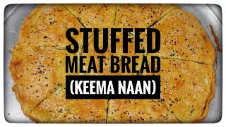 Stuffed Minced Meat Bread | Keema Naan Recipe | An Easy Recipe for a Quick & Tasty Dinner | Anees