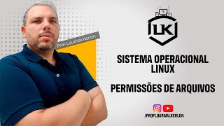 Sistema Operacional Linux - Permissões de Arquivos